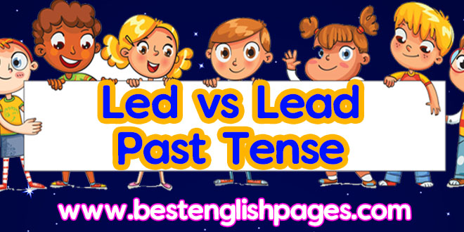 Lead Past Tense : Led vs Lead Past Tense 20+ Verb Examples Sentences with Best FREE ESL Poster