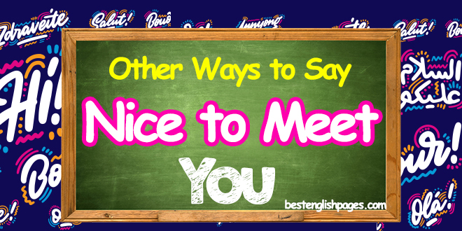 Other Ways to Say Nice to Meet You