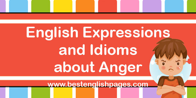 idioms expressions related to anger