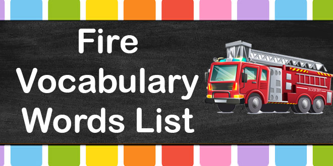 Fire Vocabulary Words List
