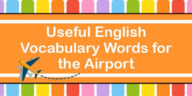 Amazing List of 50 Useful English Vocabulary Words for the Airport with Meaning & Examples