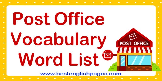 Amazing List of 30+ Useful Post Office Vocabulary Word List with Meaning & Examples